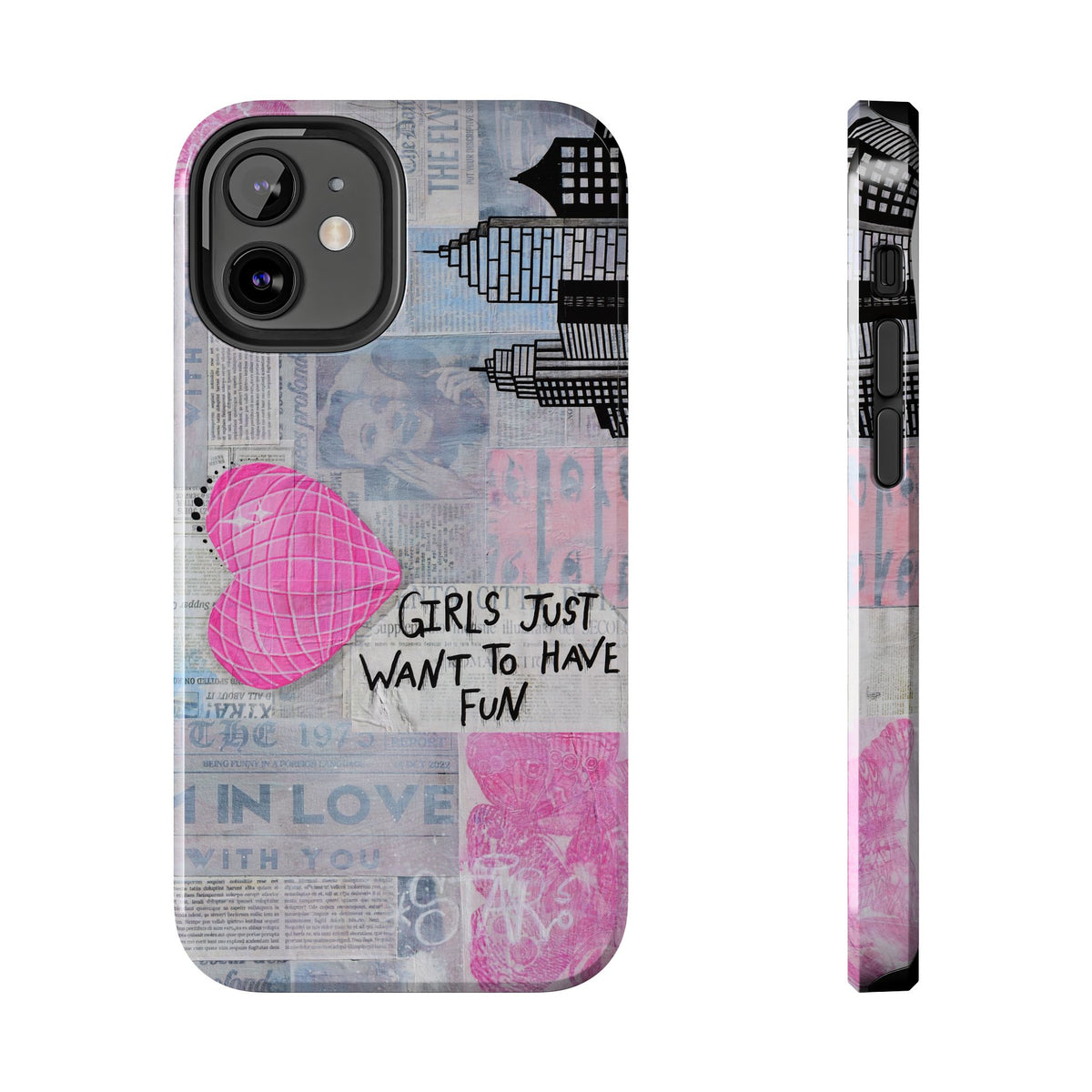 Girls Just Want To Have Fun Phone Case