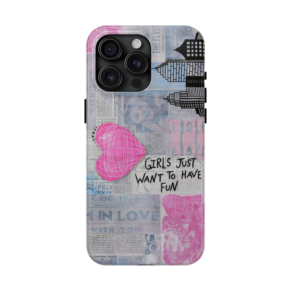 Girls Just Want To Have Fun Phone Case