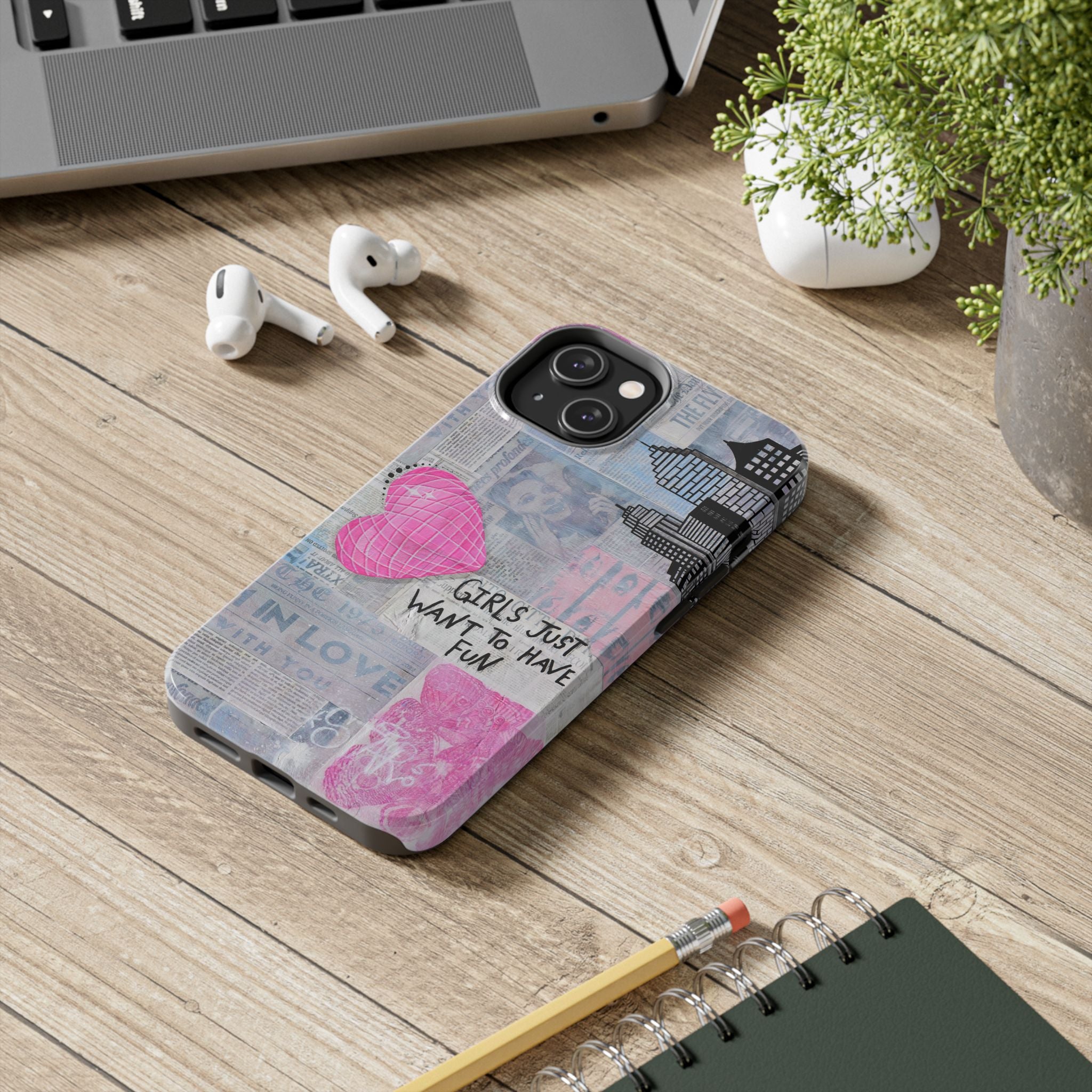 Girls Just Want To Have Fun Phone Case