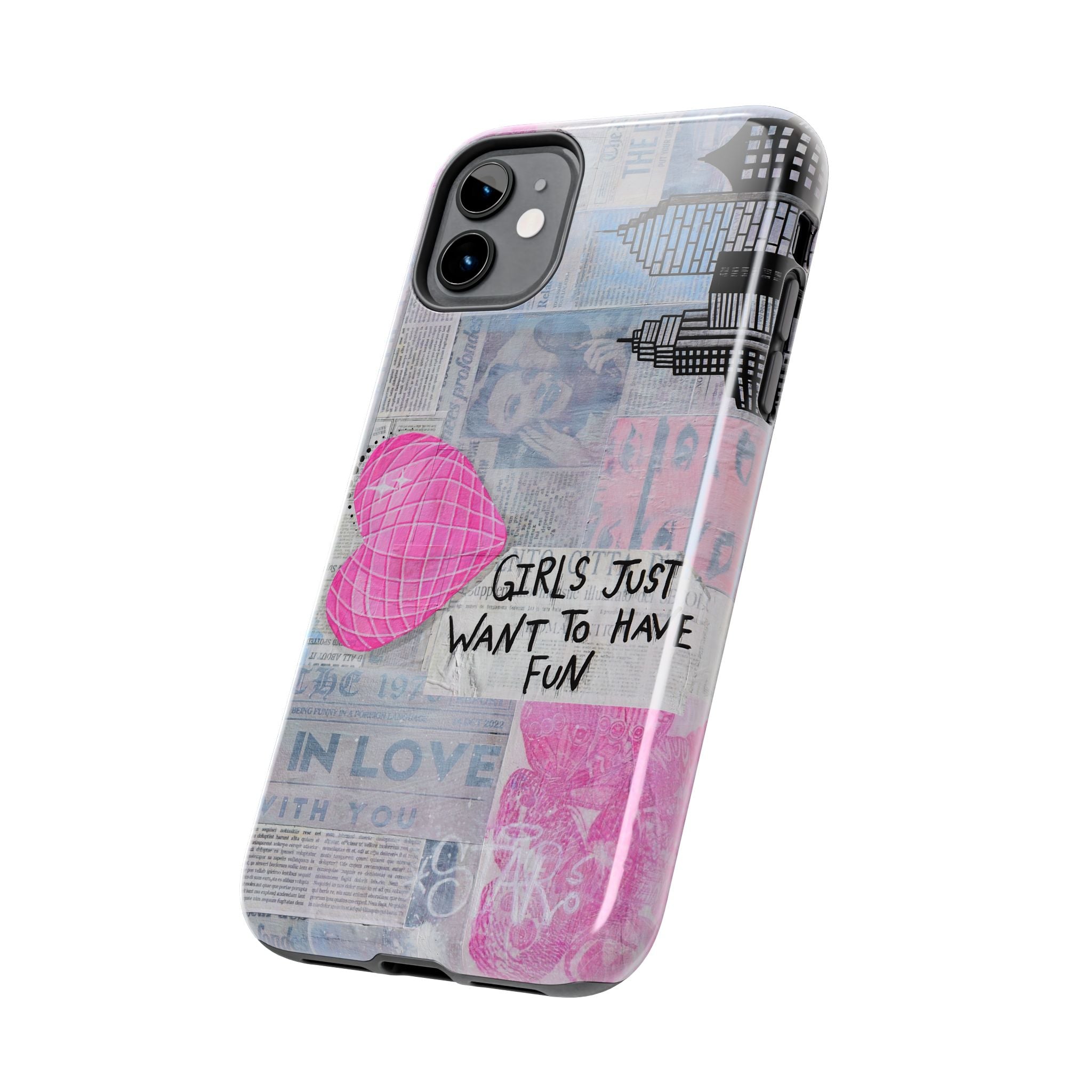 Girls Just Want To Have Fun Phone Case