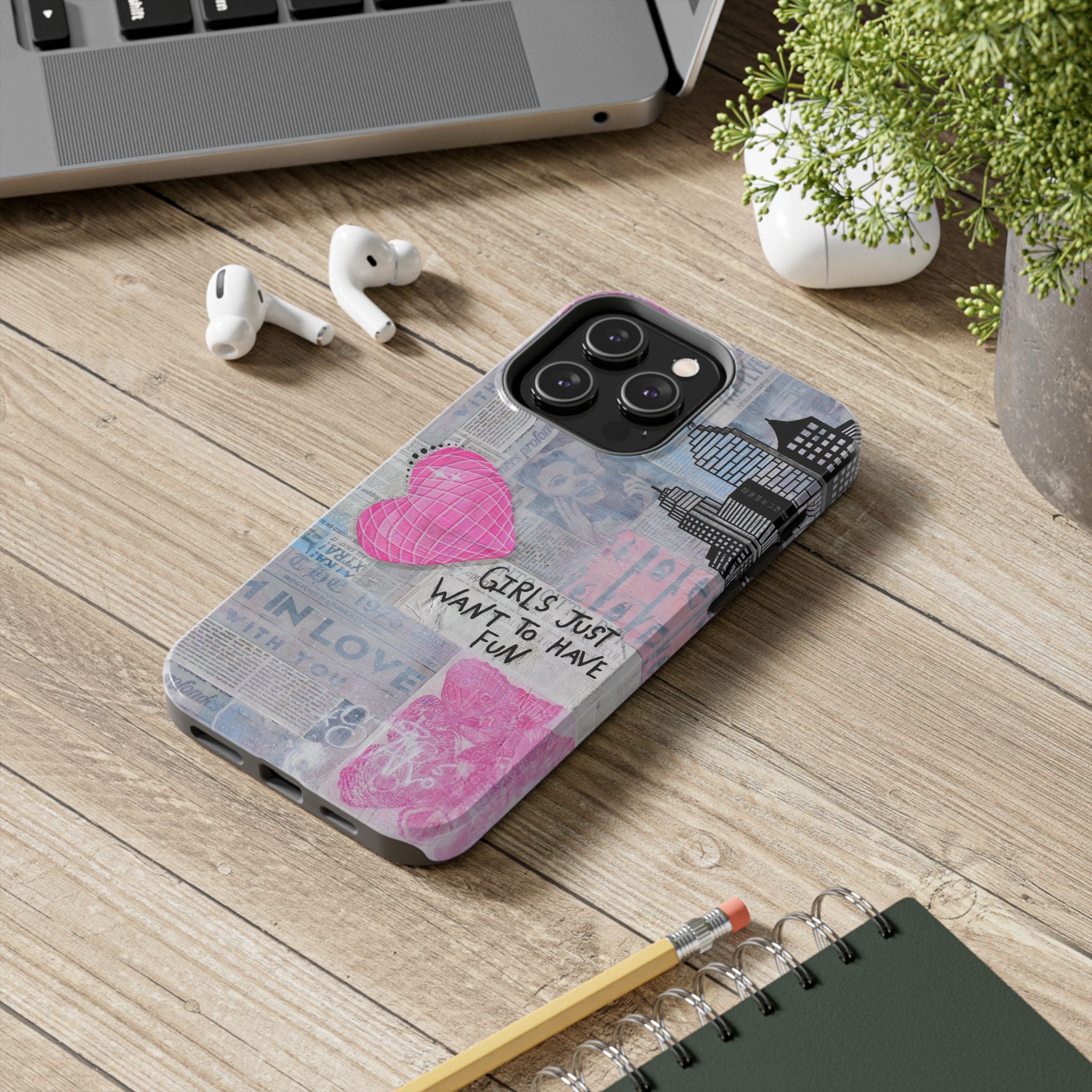 Girls Just Want To Have Fun Phone Case
