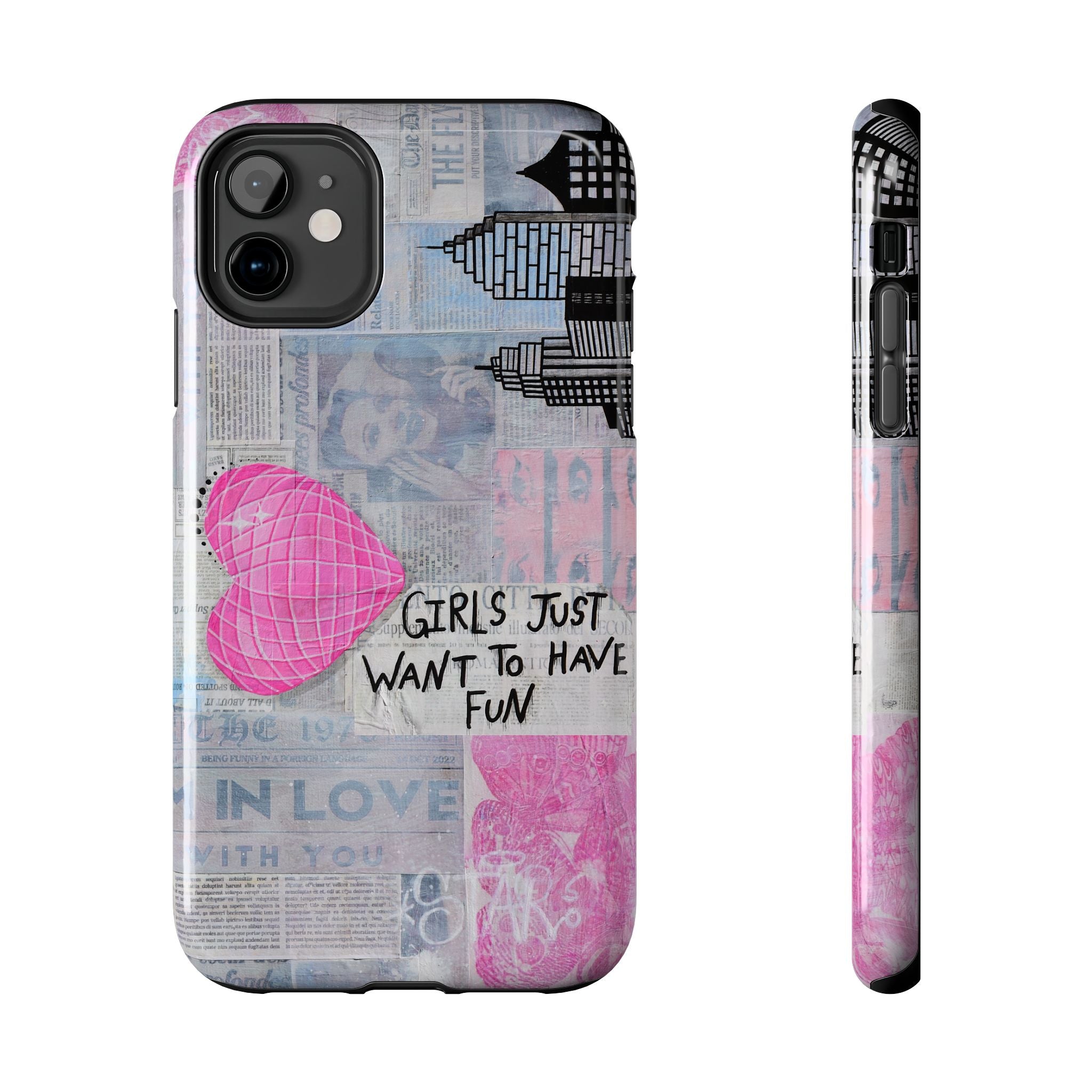 Girls Just Want To Have Fun Phone Case