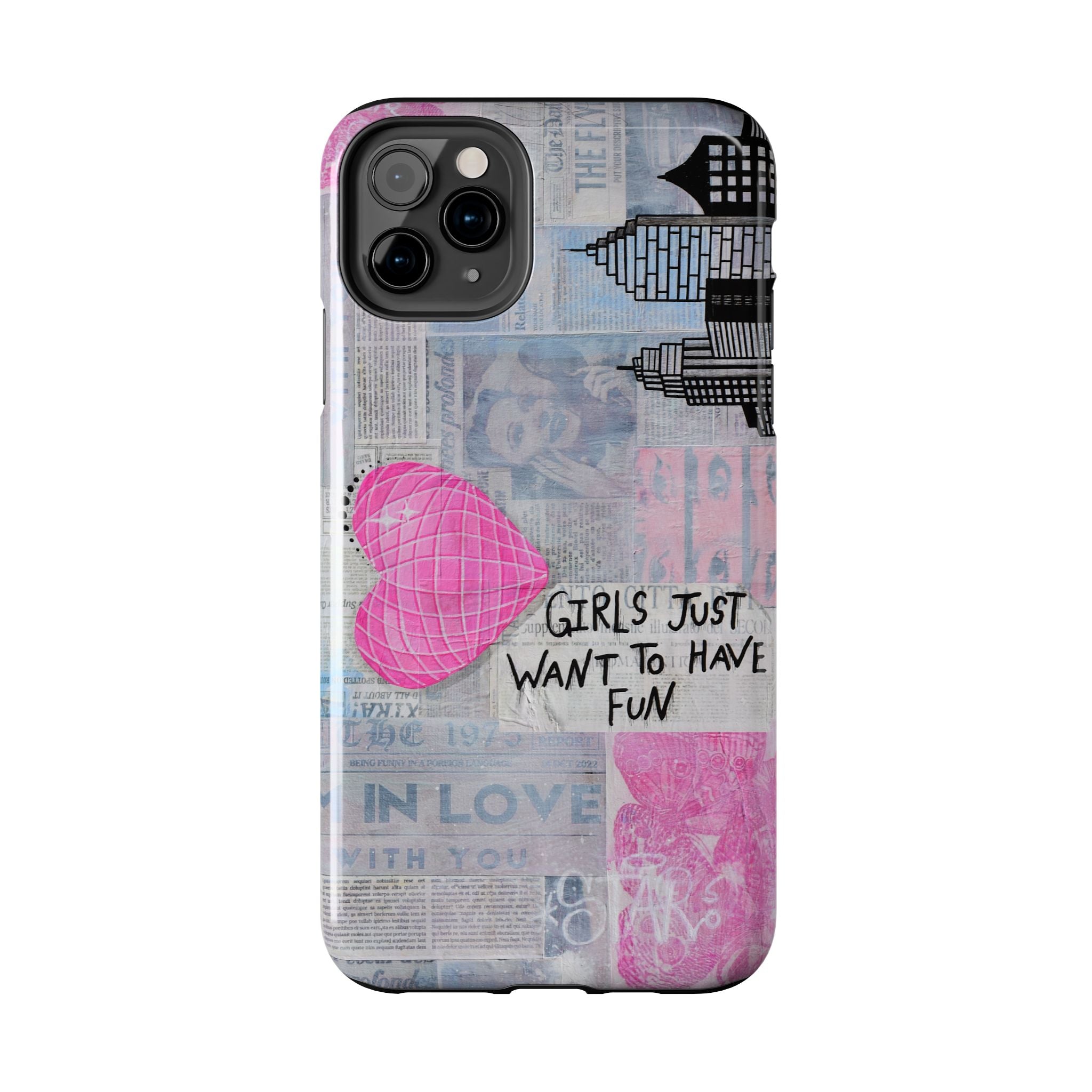 Girls Just Want To Have Fun Phone Case