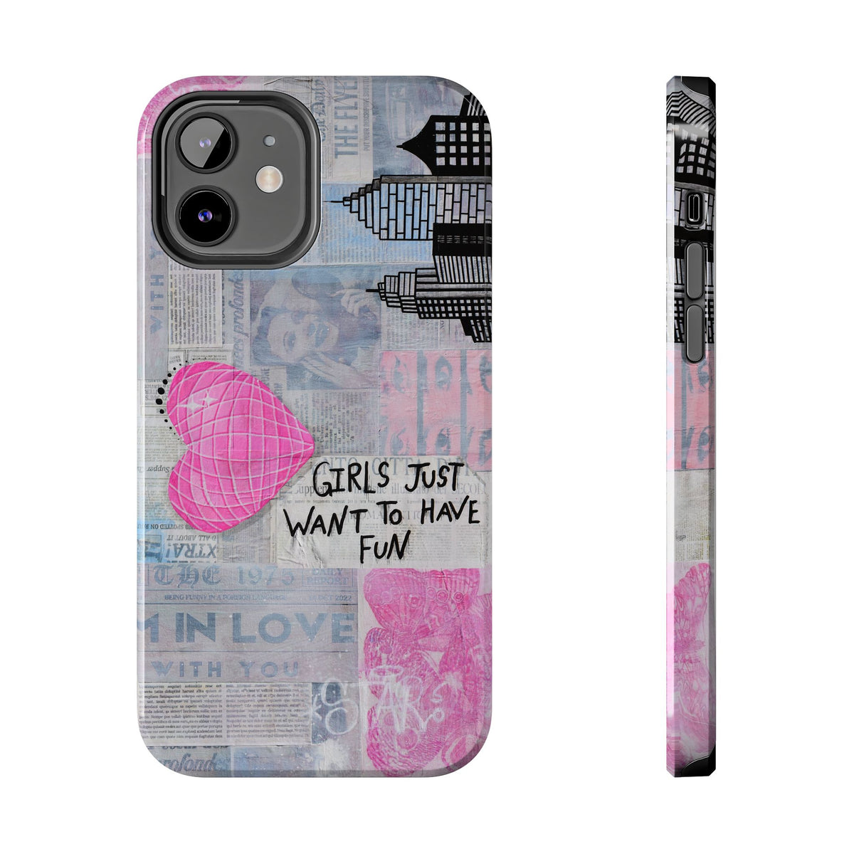 Girls Just Want To Have Fun Phone Case
