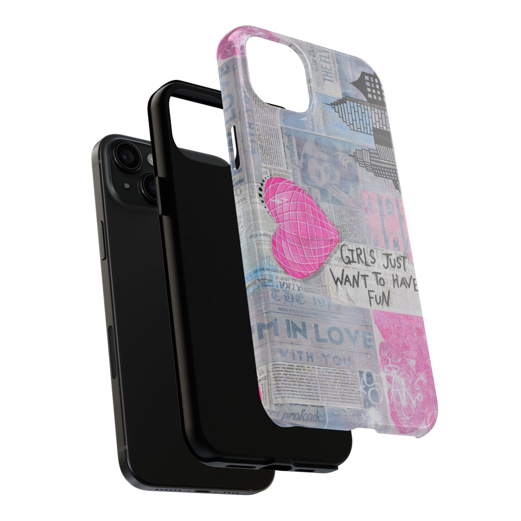 Girls Just Want To Have Fun Phone Case