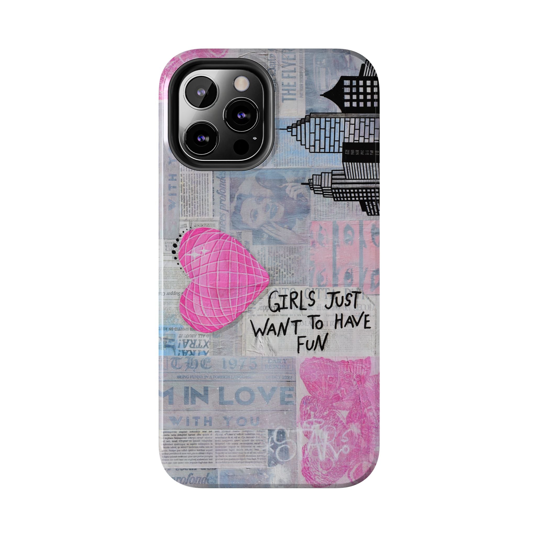 Girls Just Want To Have Fun Phone Case