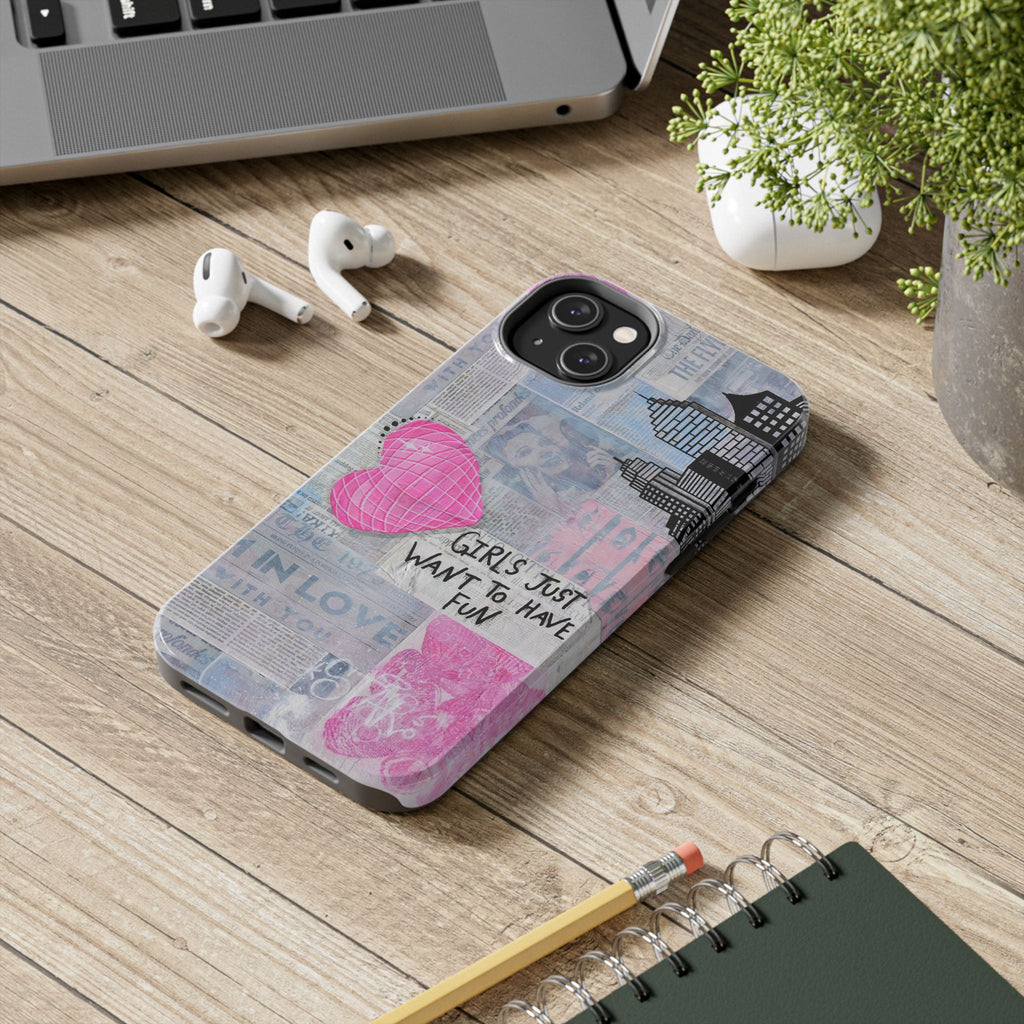 Girls Just Want To Have Fun Phone Case