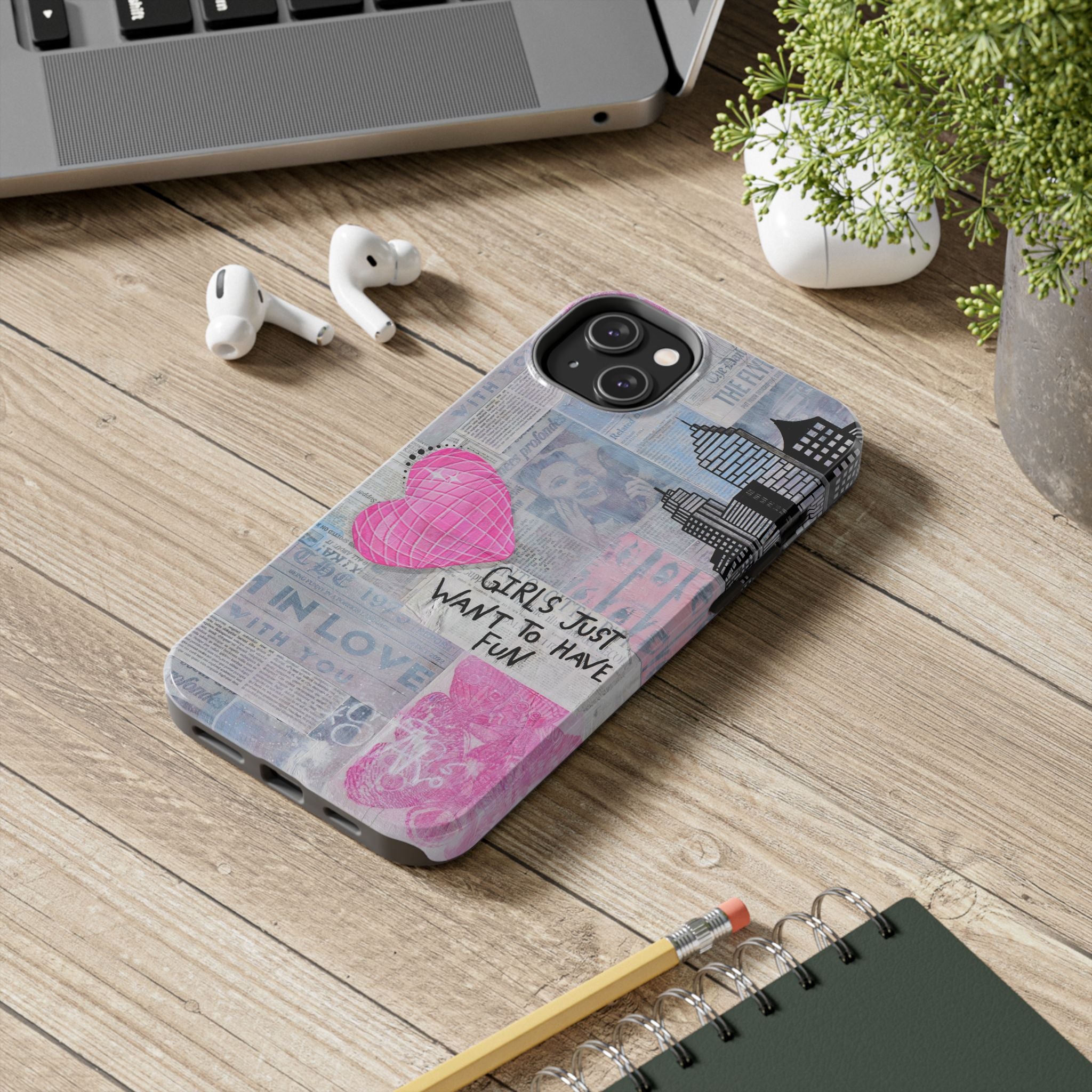 Girls Just Want To Have Fun Phone Case