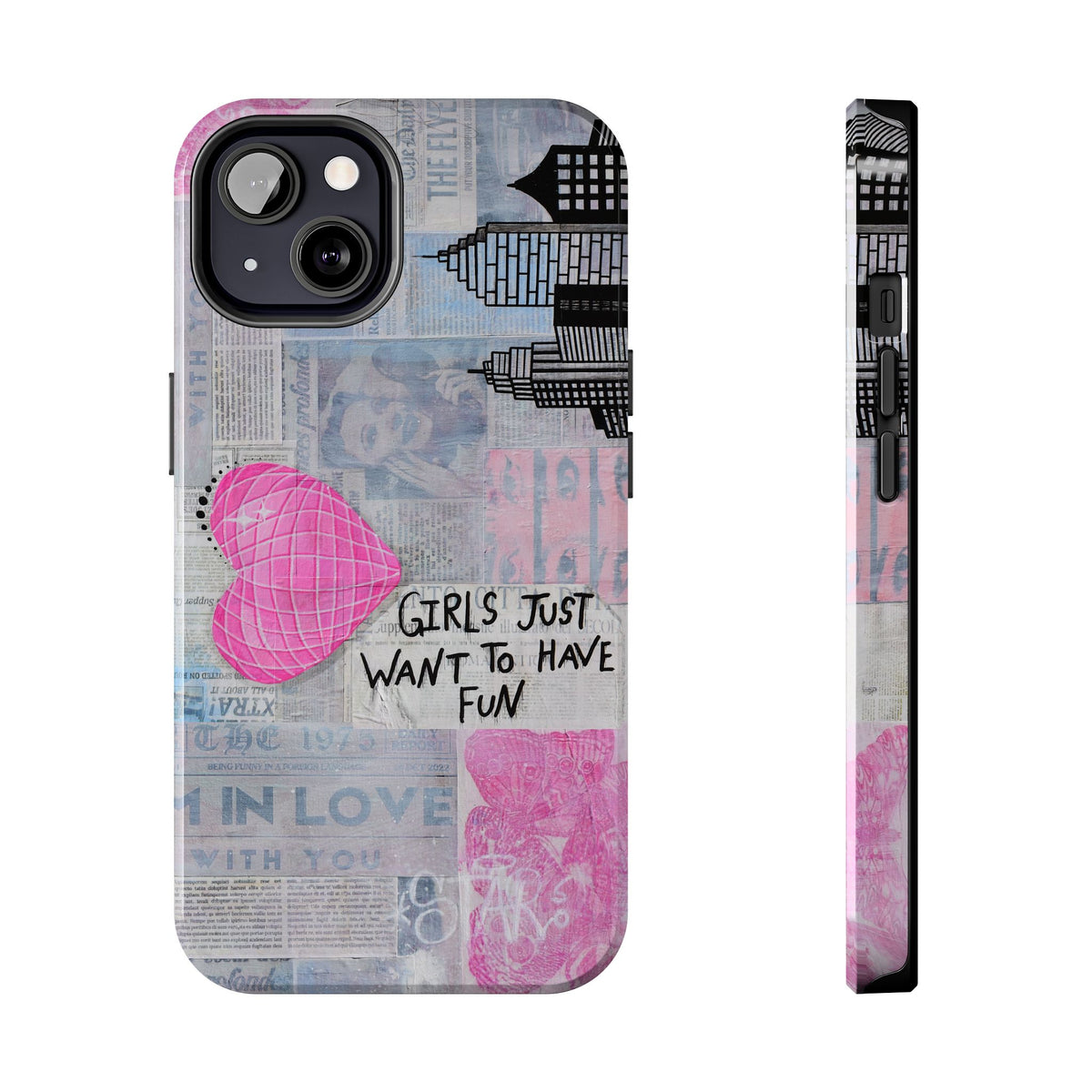 Girls Just Want To Have Fun Phone Case