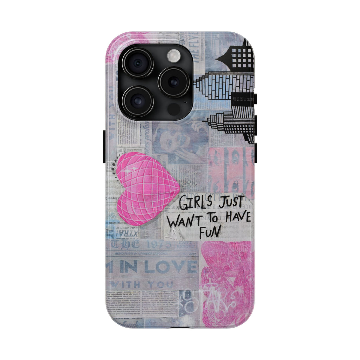 Girls Just Want To Have Fun Phone Case