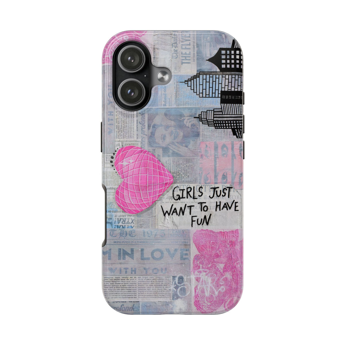 Girls Just Want To Have Fun Phone Case