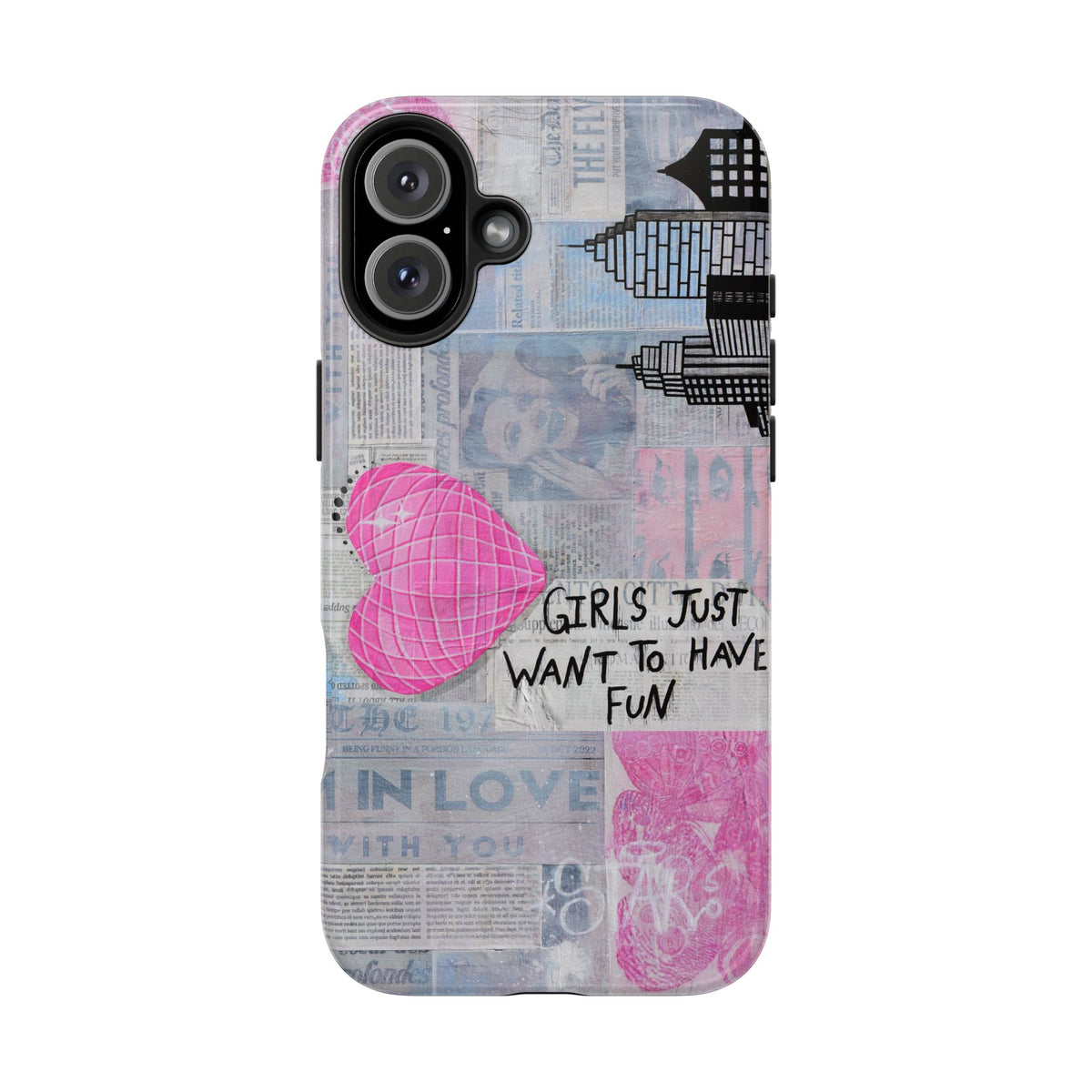 Girls Just Want To Have Fun Phone Case
