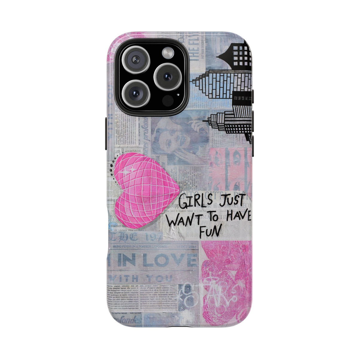 Girls Just Want To Have Fun Phone Case