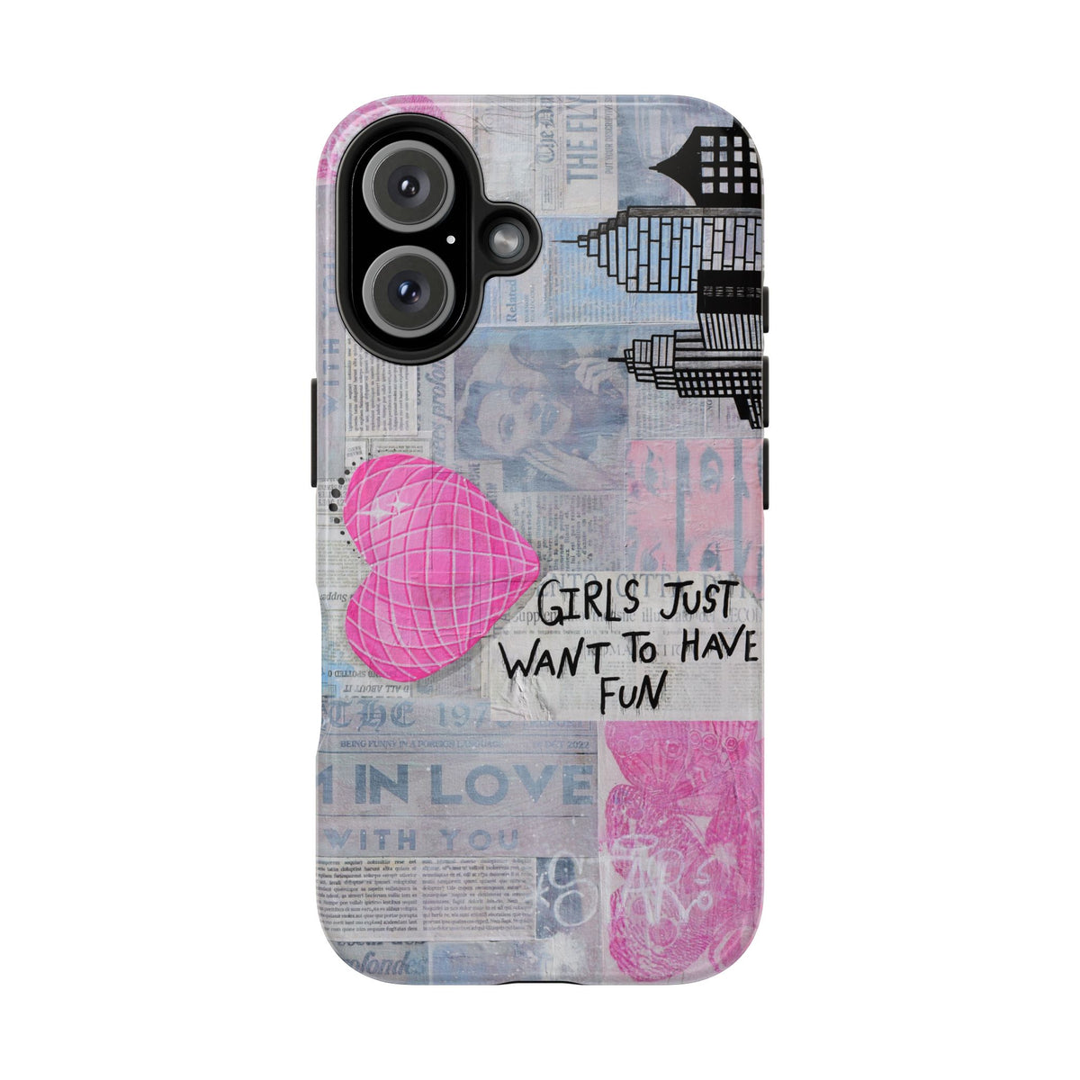 Girls Just Want To Have Fun Phone Case