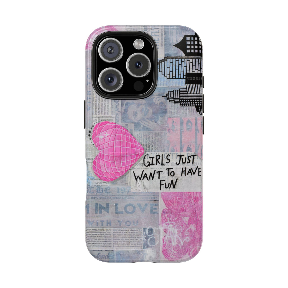 Girls Just Want To Have Fun Phone Case