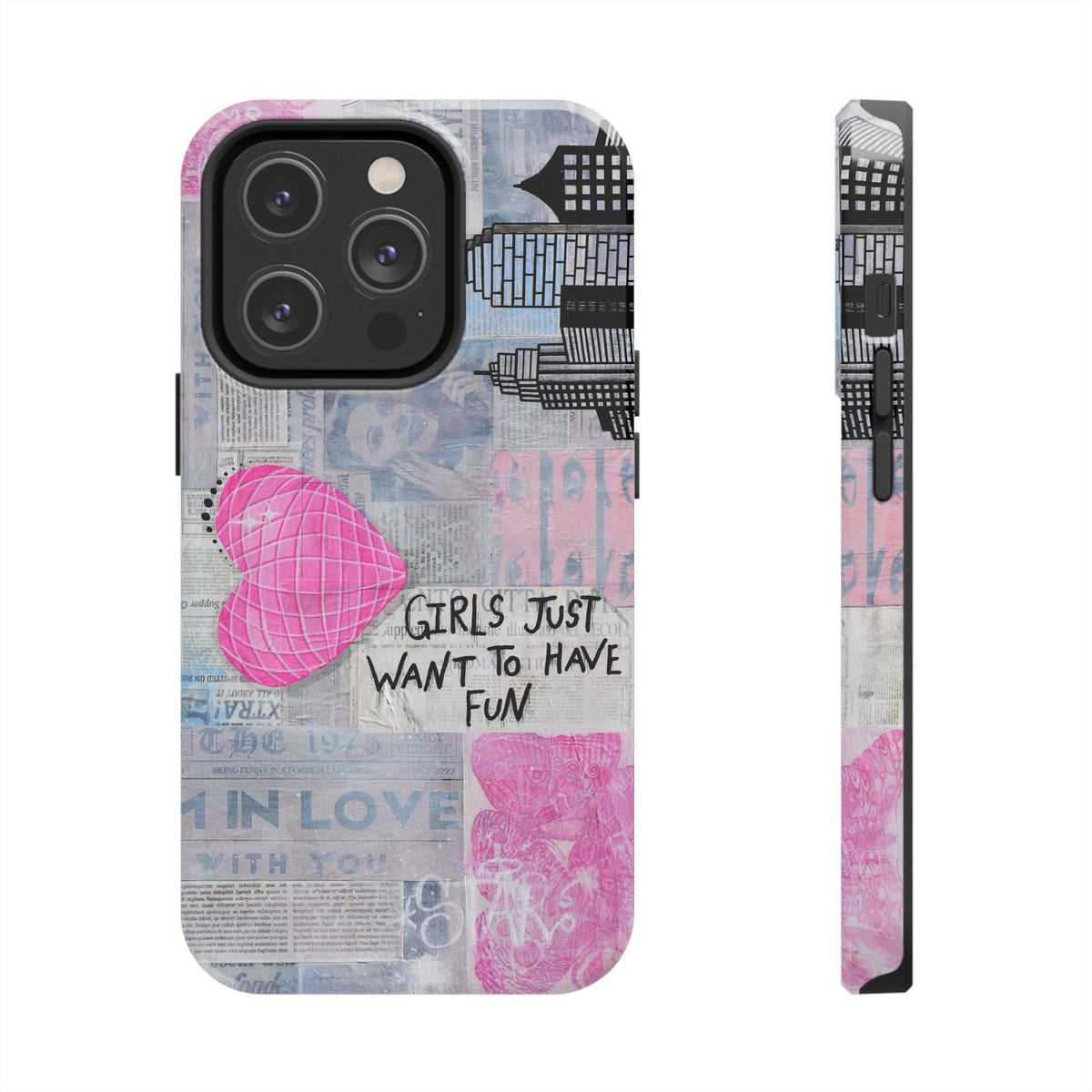 Girls Just Want To Have Fun Phone Case