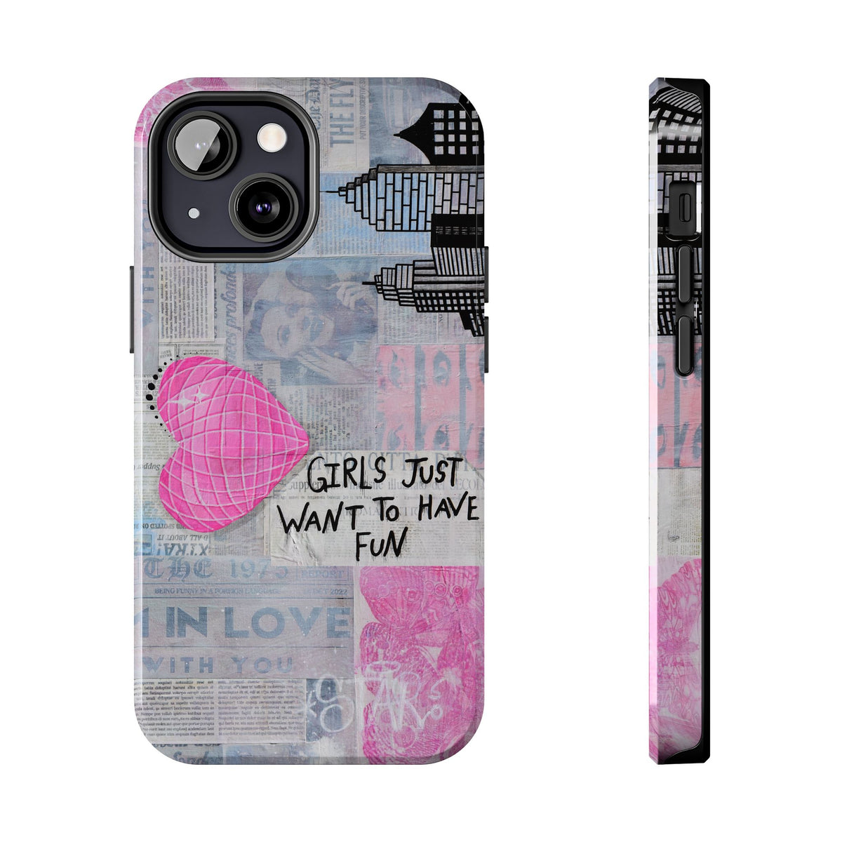 Girls Just Want To Have Fun Phone Case